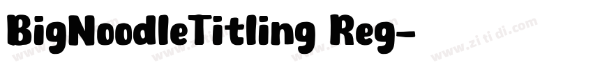 BigNoodleTitling Reg字体转换